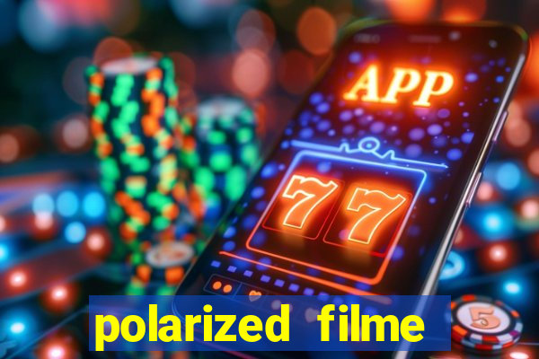polarized filme completo dublado
